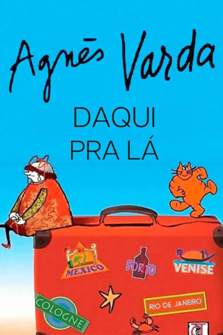 Agnès Varda: Daqui Para Lá