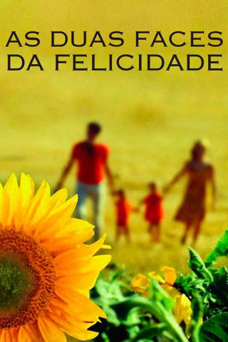 As Duas Faces Da Felicidade