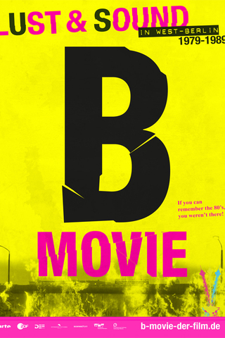 B-Movie: Lust & Sound in West-Berlin 1979-1989