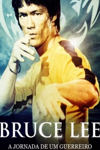 Bruce Lee, a Jornada de um Guerreiro
