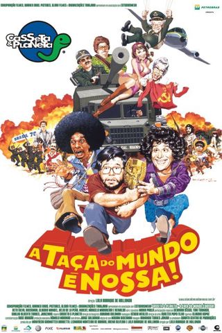 Casseta & Planeta - A Taça do Mundo é Nossa