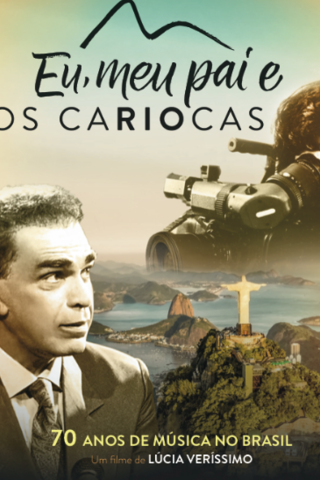 Eu, Meu Pai e os Cariocas - 70 Anos de Música no Brasil
