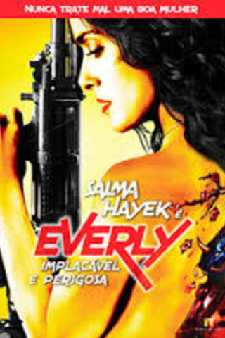 Everly - Implacável e Perigosa