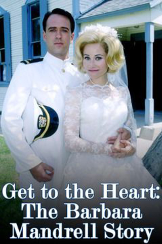 Get to the Heart - The Barbara Mandrell Story