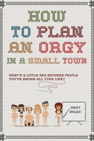 How to Plan an Orgy in a Small Town