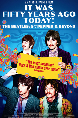 It Was Fifty Years Ago Today! The Beatles: Sgt. Pepper & Beyond