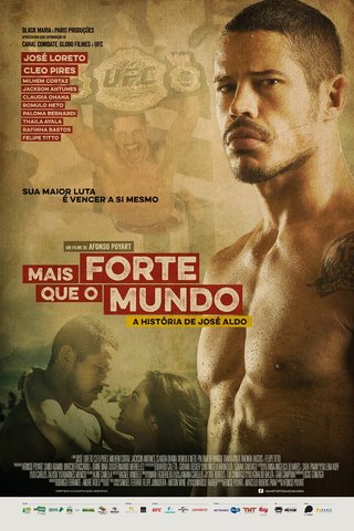 Mais forte que o mundo - A história de José Aldo