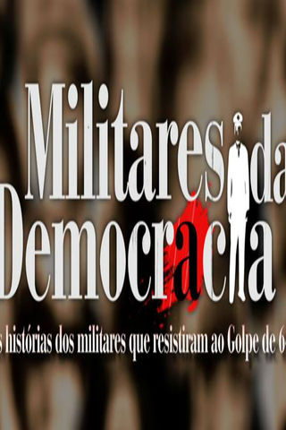 Militares da democracia: Os Militares Que Disseram Não