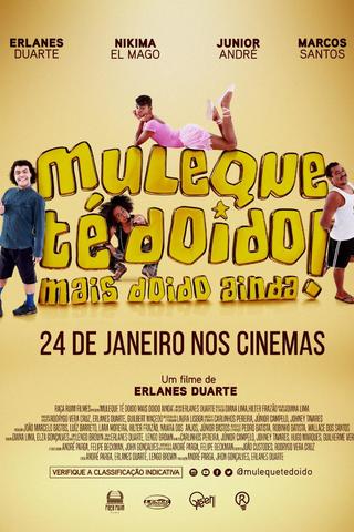 Muleque Té Doido! Mais Doido Ainda!