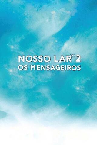 Nosso Lar 2: Os Mensageiros