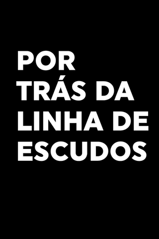 Por Trás da Linha de Escudos