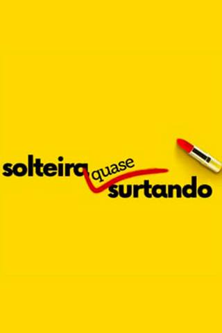 Solteira Quase Surtando