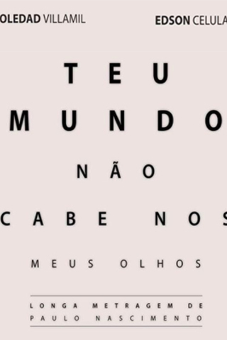 Teu Mundo Não Cabe nos Meus Olhos