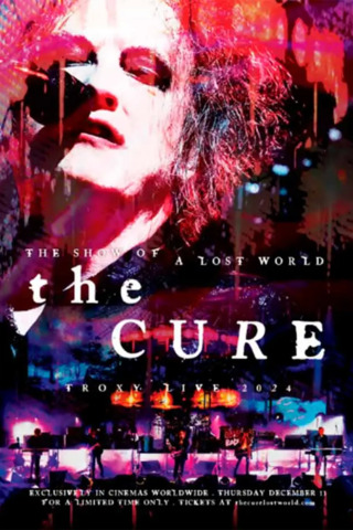 The Cure: The Show Of A Lost World