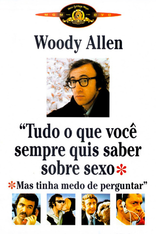 Tudo o que Você Sempre Quis Saber Sobre Sexo Mas Tinha Medo de Perguntar
